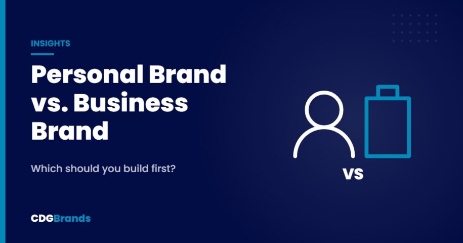 Personal Brand vs. Business Brand – Which should you build first? | CDGBrands