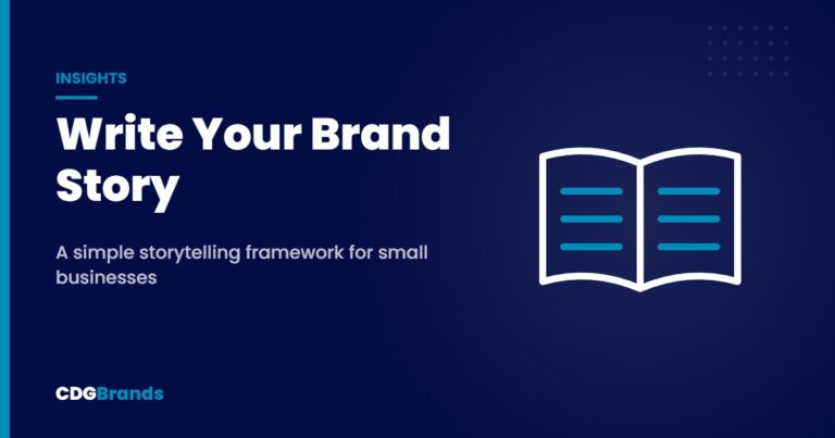 Write Your Brand Story – A simple storytelling framework for small businesses | CDGBrands